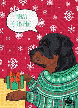 Christmas Rottweiler, by Rose Hill.Rottweilers might be known for being tough, but this one's an absolute softy. Send some Christmas cheer to any Rottweiler lovers out there.