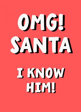 OMG Santa I Know Him Card. Send your friend this Slogan Christmas card by Rambos Packed