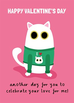 This Valentine's Day, remind them that today is all about celebrating their love for YOU! The Sarcastic Cat gets it! Share some cheeky Valentine's Day love with this cute design.