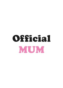 The Official Mum card is a chance to celebrate a lady friend becoming a new mum.