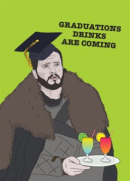 So, you know more than Jon Snow? I mean so do the dragons but don't let us take anything away from you!! A graduation card by Scribbler.