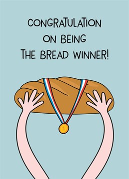 Send your congratulations to a friend for bringing home the bacon. Sounds like they'll be able to make themselves an epic bacon sandwich! Designed by Scribbler.