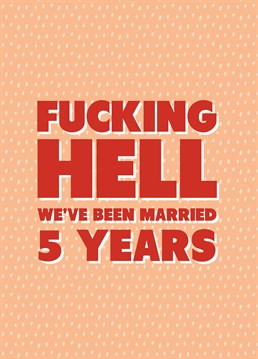No way?! Award yourselves a pat on the back for surviving five years of marriage with this rude Scribbler anniversary card.