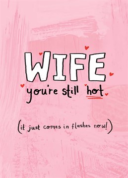 She's still got it - you just can't spoon her in bed anymore! Send this funny design to flatter your wife.