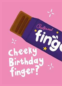 Your birthday really wouldn't be complete without a cheeky finger - even better if it's covered in chocolate! Send this naughty Scribbler card to a very lucky girlfriend.