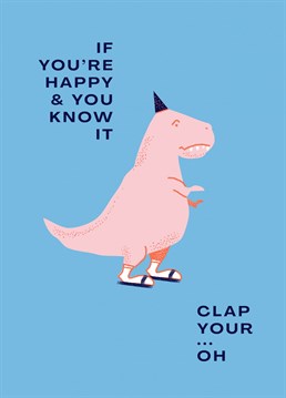 Get clapping with this funny T-rex birthday card designed by Betiobca