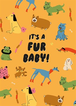 Celebrate the arrival of a dog furbaby with this quirky illustrated card! #betterthanahumanbaby