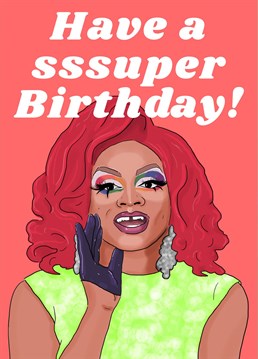 RuPaul's Drag Race fan art illustration Birthday card.    Wish a fab Birthday with the Heidi N Closet "Have a sssuper birthday", created with love by Paige Nicholas