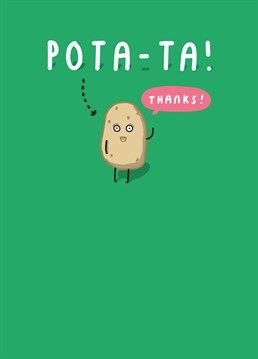 The most thankful type of spud there is! Make them laugh with this funny thank you card from Tillovision.
