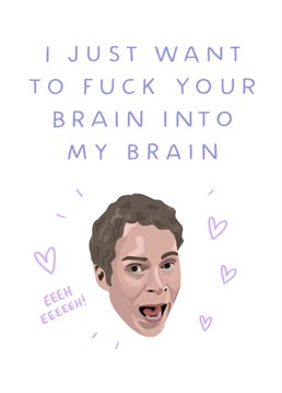 When you can't find the words to express your love, let Jeremy say it for you! You can't go wrong... Right? Inspired by Peep Show, this Anniversary card is sure to get a laugh from your favourite person!