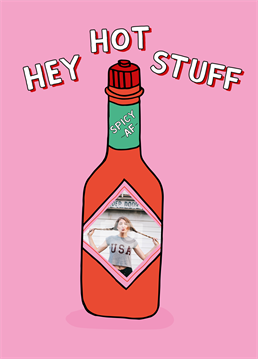 Do they love hot sauce almost as much as they love you? Then send slap their face on a bottle with this brilliant photo-upload card by Scribbler.