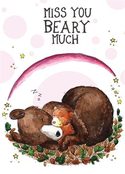Sometimes you don't get to see someone for a long time. So why not send them a little card to show your love and wish them well. This bear themed pun card is a perfect memento to send to friends or family.