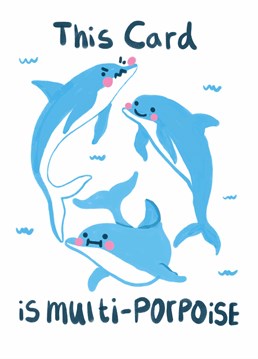 Dive in with this multi-porpoise Birthday card; perfect for a sea lover in any occasion! Designed by Whale & Bird.