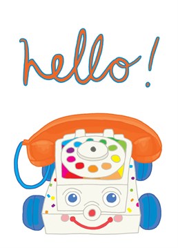 Say Hello with the classic 80's toy phone.     Designed by You've Got Pen On Your Face